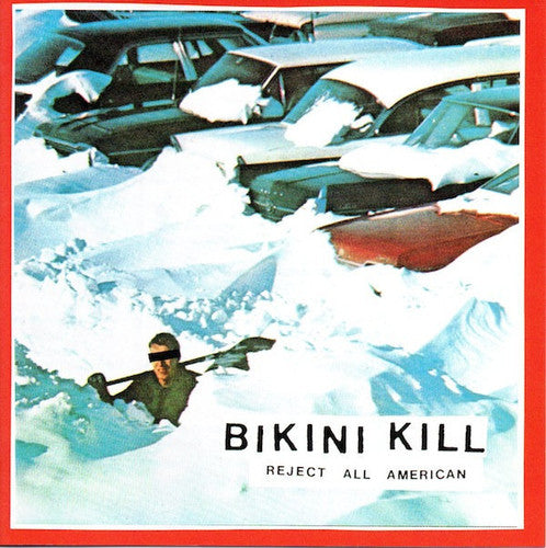 Bikini Kill: Reject All American - （ VINYL LP ）
