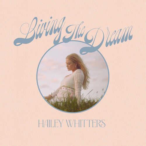 Hailey Whitters: Living The Dream - （ VINYL LP ）