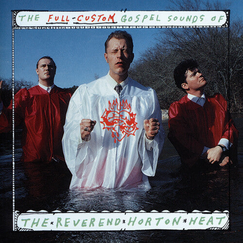 Reverend Horton Heat: The Full Custom Gospel Sounds Of... (Coke Bottle Clear Vinyl)