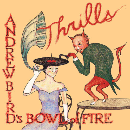Andrew Bird's Bowl of Fire: Thrills - （ VINYL LP ）
