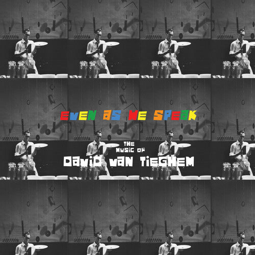David Van Tieghem: Even as We Speak: The Music of David Van Tieghem - （ VINYL LP ）