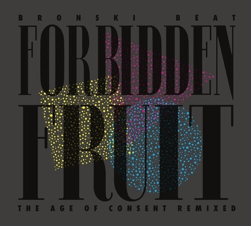Bronski Beat: Forbidden Fruit (The Age Of Consent Remixed) - （ VINYL LP ）