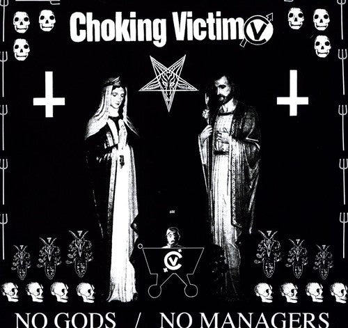 Choking Victim: No Gods No Managers - （ VINYL LP ）