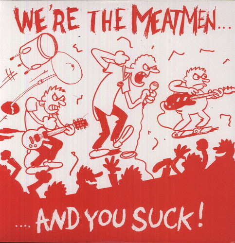 The Meatmen: We're the Meatmen & You Suck - （ VINYL LP ）