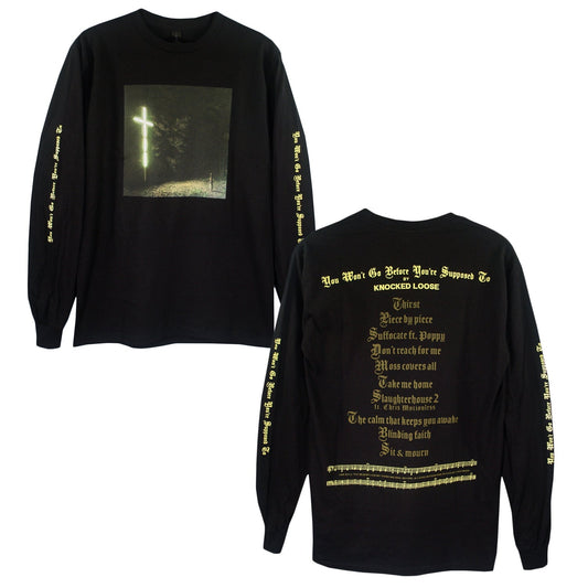 You Won't Go Before You're Supposed To Black - Long Sleeve