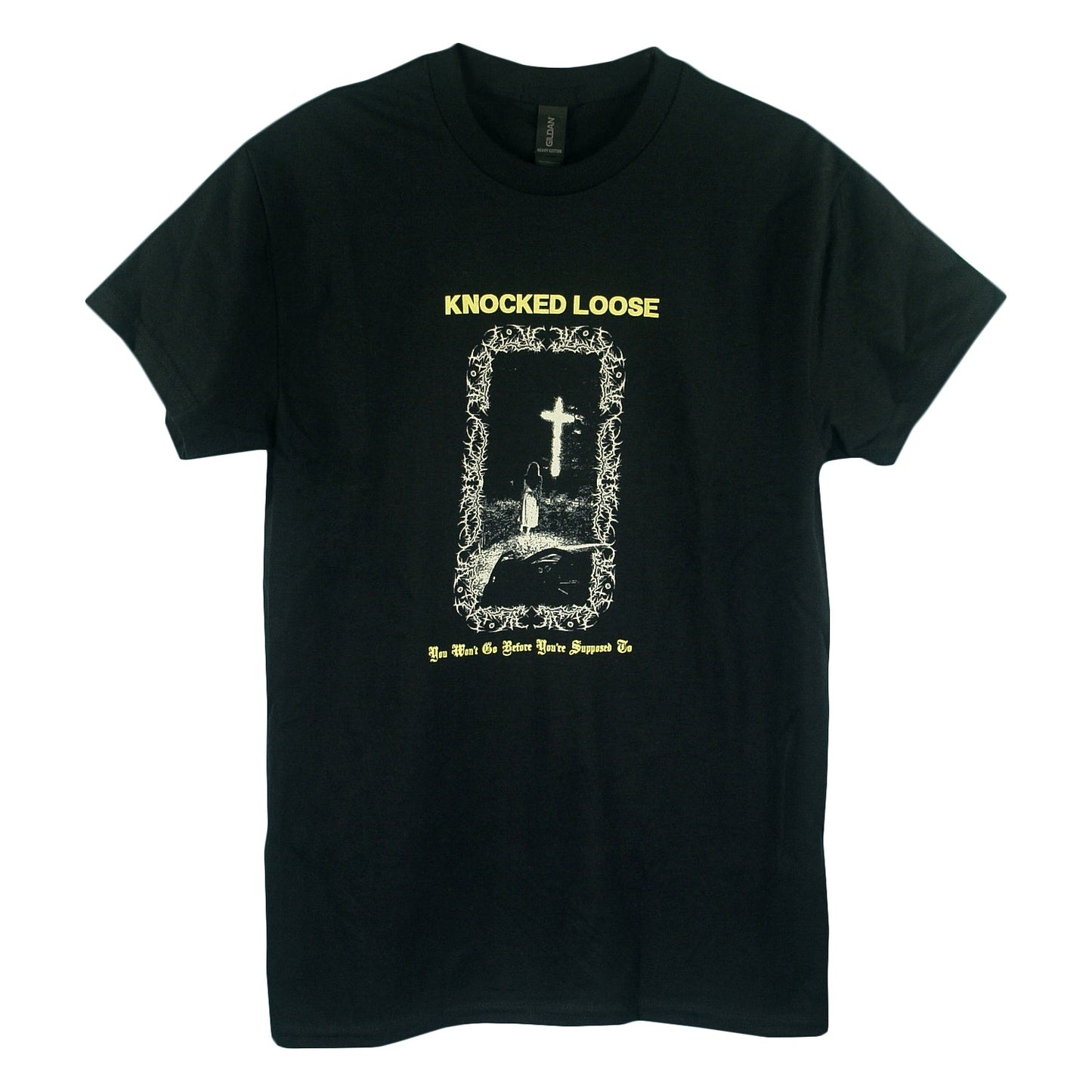 You Won't Go Before You're Supposed To Black - Tee